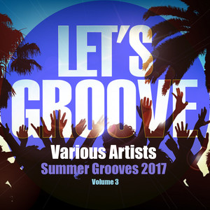 Summer Grooves 2017 Volume 3