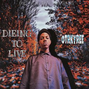 Dieing To Live (Explicit)