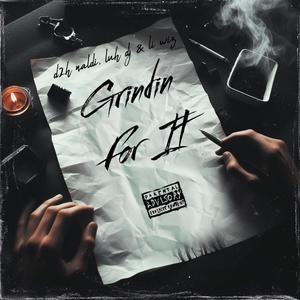 Grindin For It (feat. Luh DJ & Li Wiz) [Explicit]