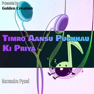 Timro Aansu Puchhau Ki Priya