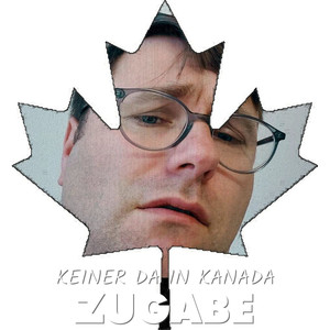 Keiner da in Kanada (Explicit)