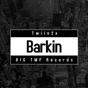 Barkin (Explicit)