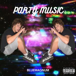 Party Music (Explicit)