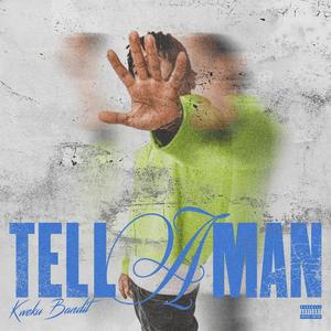 Tell A Man (Explicit)