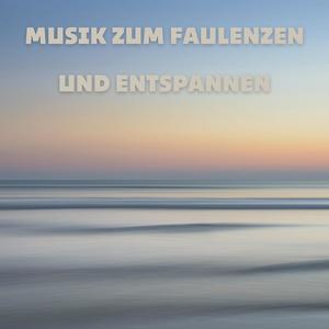 Musik zum Faulenzen und Entspannen