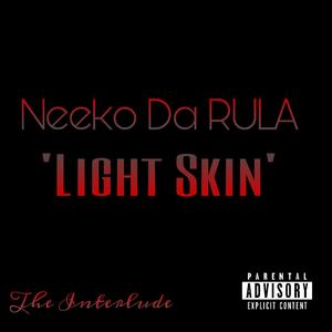 Light Skin (Interlude) (Explicit)