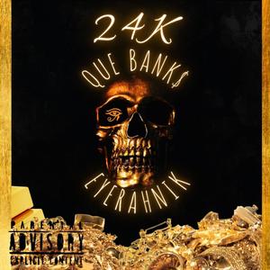 24K (feat. EyeRahNik & Que Bank$) [Explicit]