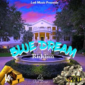 Blue Dream Riddim (Explicit)