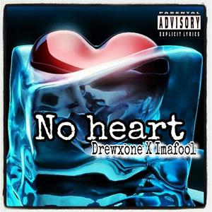 No heart (feat. Imafool) (Explicit)
