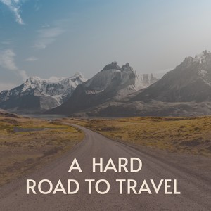 A Hard Road to Travel