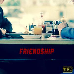 Friend$hip (feat. RSK) [Explicit]