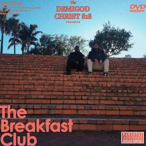 Christ 818 & The Demigod Present: The Breakfast Club