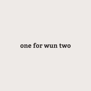 one for wun two