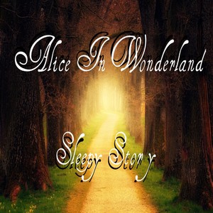 Alice In Wonderland Sleepy Story