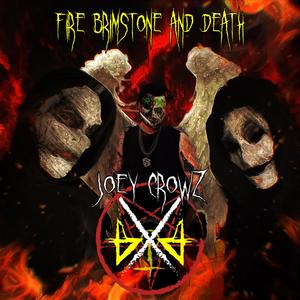 Fire, Brimstone & Death (feat. Joey Crows) [Explicit]