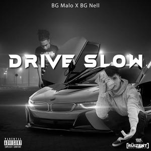 Drive Slow(feat. BG Nell) (Explicit)
