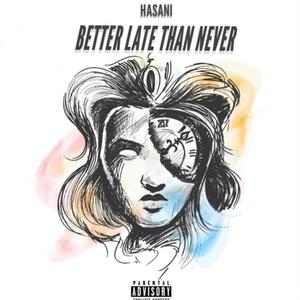 BETTER LATE THAN NEVER (Explicit)