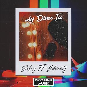 Ay Dime Tú(feat. Schinety) (Explicit)