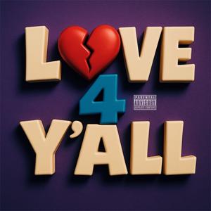 Love 4 Y'all (Explicit)