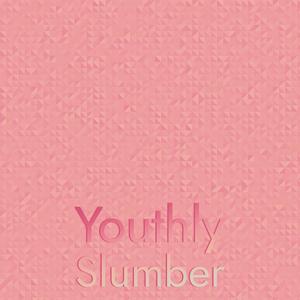 Youthly Slumber