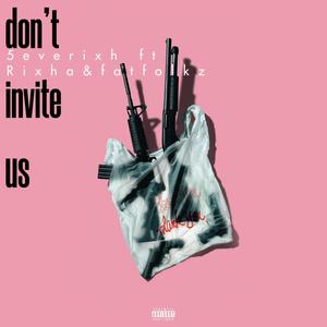 Don't invite us (feat. Rixha & Fat folkz) [Explicit]