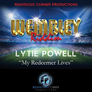 My Redeemer Lives (Wembley Riddim)