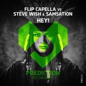 Hey!(Flip Capella vs. Steve Wish & Samsation)