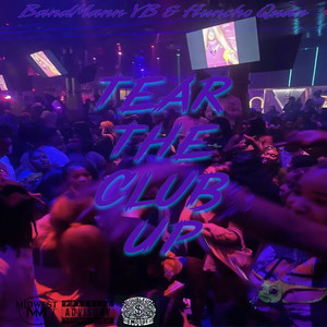 Tear The Club Up (Explicit)