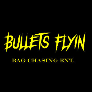 Bullets Flyin (Explicit)