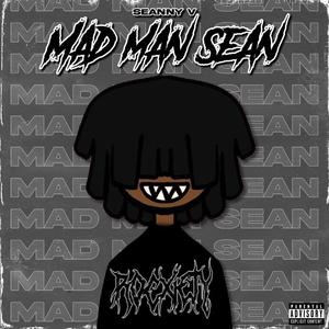 MAD MAN SEAN (Explicit)