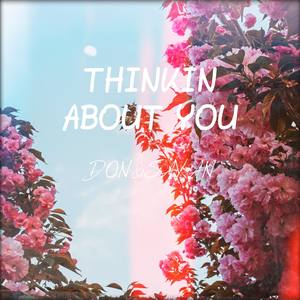 THINKIN ABOUT YOU