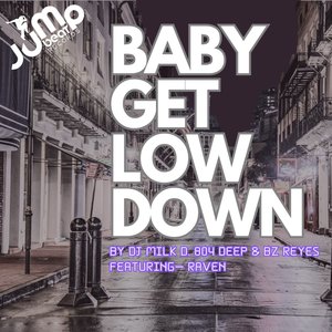 Baby Get Low Down-Featuring-Raven