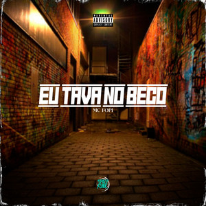 Eu Tava no Beco (Explicit)