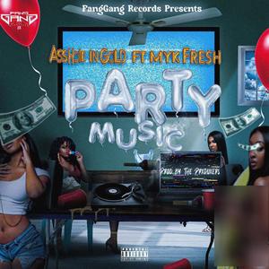 Party Music (feat. MykFresh) [Explicit]