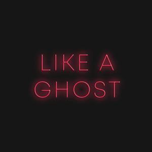 like a ghost