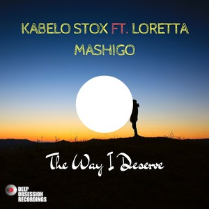 The Way I Deserve (Original Mix)