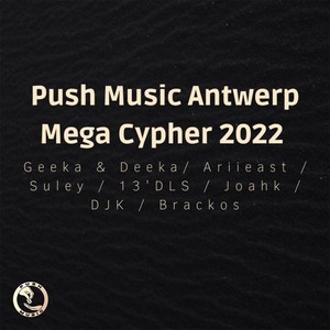 Push Music Antwerp Mega Cypher 2022 (Explicit)