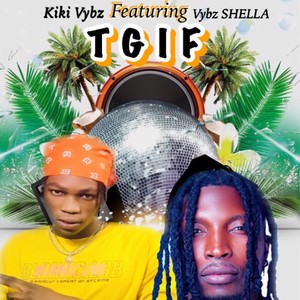 TGIF Featuring Vybz Shell (Explicit)