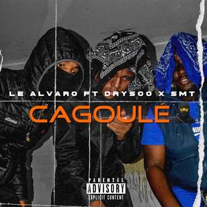 Cagoulé (feat. Drysco & SMT) (Explicit)