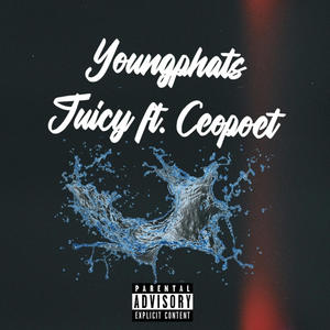 Juicy (feat. Ceo Poet) [Explicit]