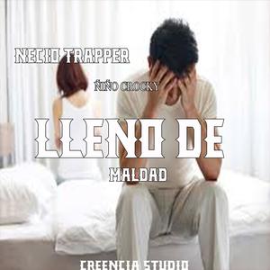 LLENO DE MALDAD (feat. ÑIÑO CROCKY)