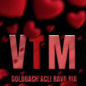 VTM (feat. Goldbachh, Ravaa, Aclii & Biaa) [HQ] [Explicit]