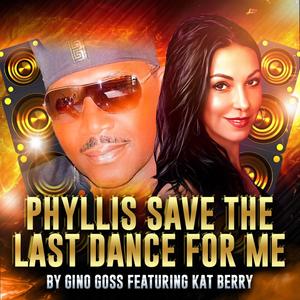 Phyllis Save The Last Dance For Me (feat. Kat Barry)