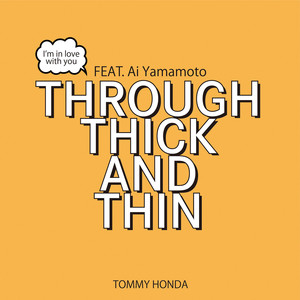 Through thick and thin (feat. Ai Yamamoto)