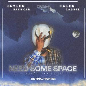 Need Some Space (feat. Caleb Sasser)