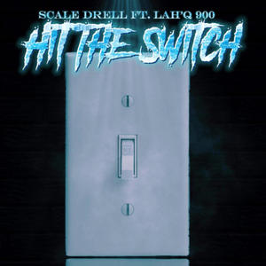 HIT THE SWITCH (feat. LAH'Q900) [Explicit]