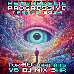 Psychedelic Progressive Trance 2024 Top 40 Chart Hits, Vol. 8 DJ Mix 3Hr