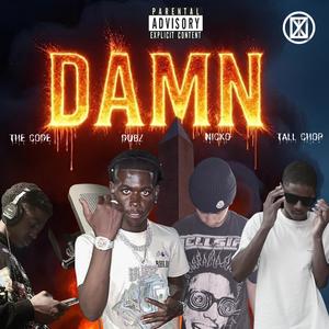 DAMN (feat. Dubz, Tall Chop & Nicko|Explicit)
