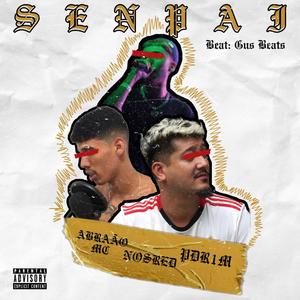 Senpai (feat. Abraão MC, Nosred & Pdr1m) [Explicit]