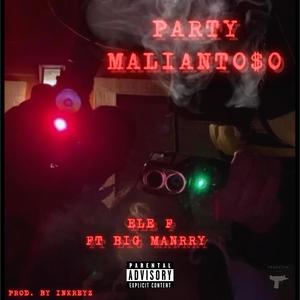 Party Maliantoso (feat. BigManrry) [Explicit]